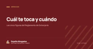 Las cinco figuras de arraigo del Reglamento de Extranjería español