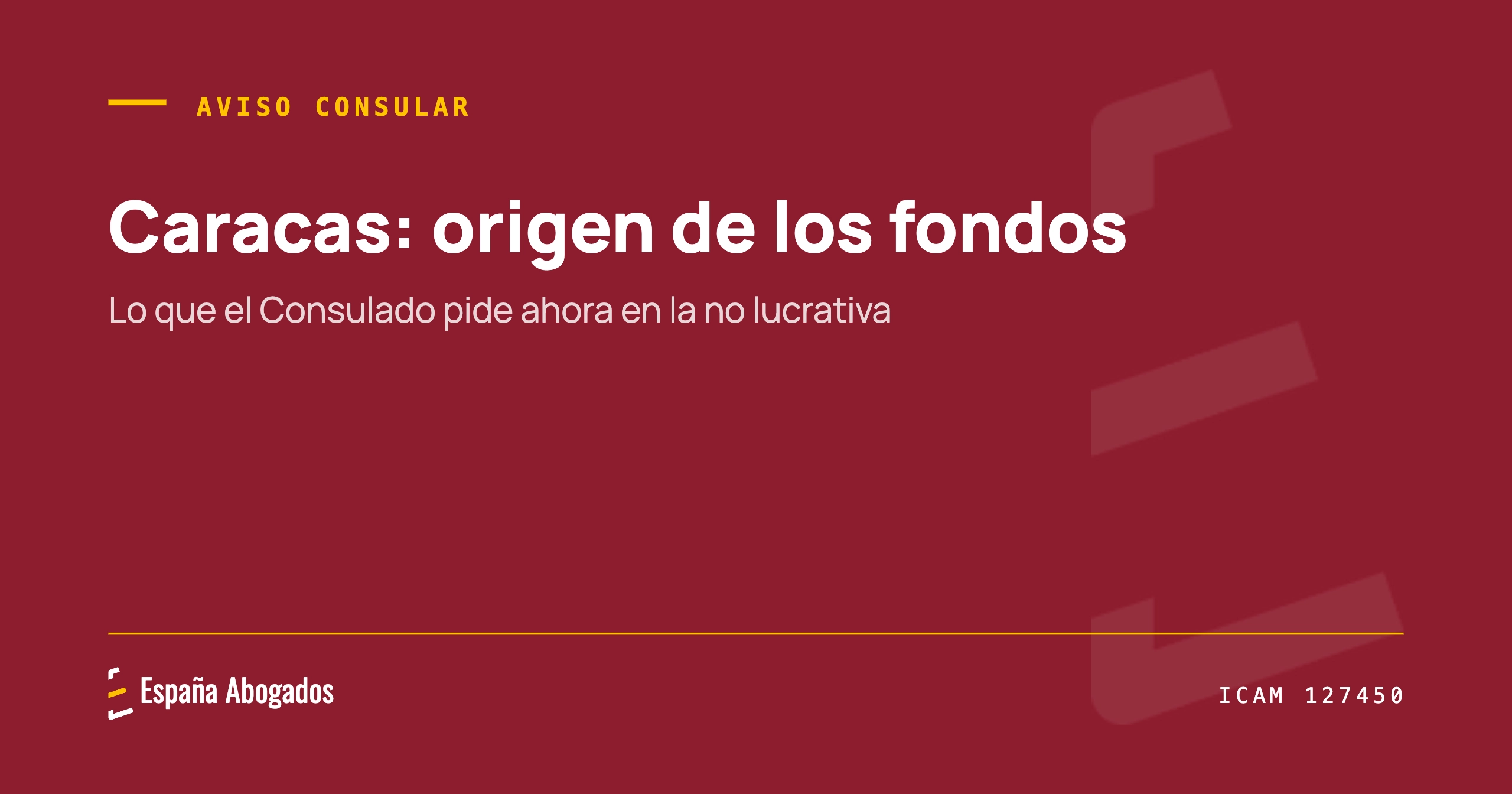 Portada de España Abogados: Caracas: origen de los fondos. Lo que el Consulado pide ahora en la no lucrativa