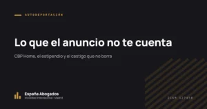 Lo que el anuncio no te cuenta: CBP Home, el estipendio y el castigo que no borra