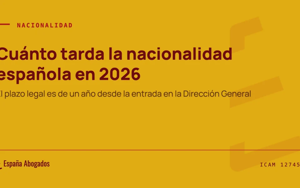 Portada de España Abogados: Cuánto tarda la nacionalidad española en 2026. El plazo legal es de un año desde la entrada en la Dirección General