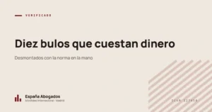 Diez bulos que cuestan dinero: Desmontados con la norma en la mano