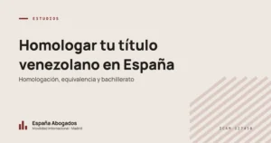 Homologar tu título venezolano en España: Homologación, equivalencia y bachillerato