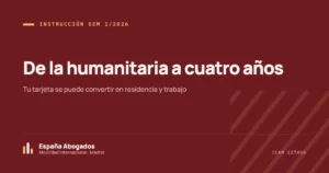 Modificación de la autorización por razones humanitarias a residencia y trabajo en España