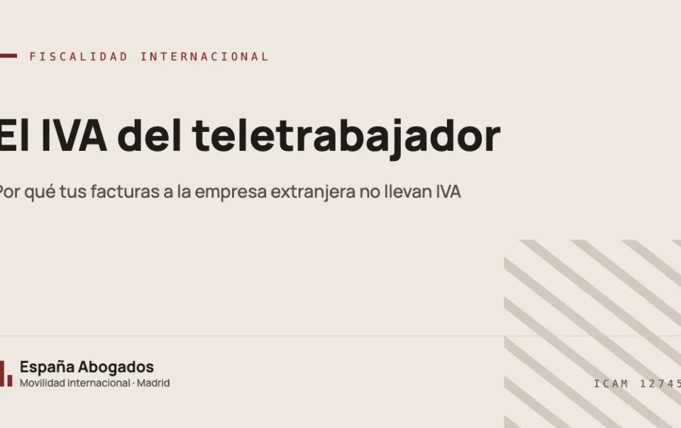 Portada de España Abogados sobre el IVA del teletrabajador internacional y las facturas a la empresa extranjera