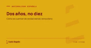 Portada de España Abogados: Dos años, no diez. Cómo se cuentan de verdad siendo venezolano