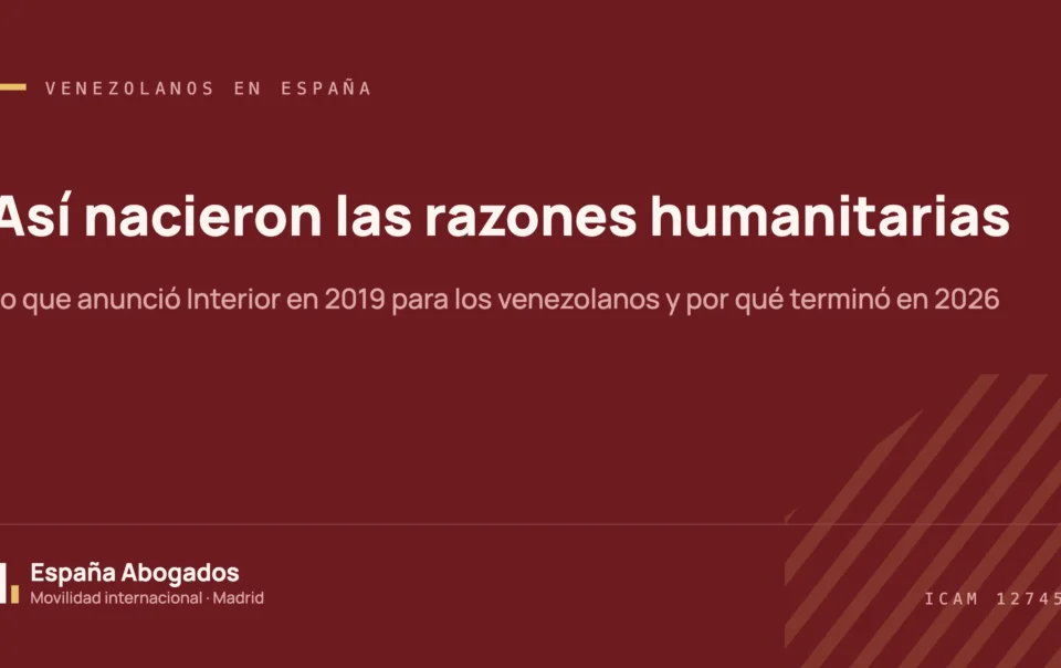 Portada de España Abogados sobre el origen de las razones humanitarias para venezolanos: lo que anunció Interior en 2019 y por qué terminó en 2026