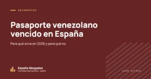 Pasaporte venezolano vencido en España: Para qué sirve en 2026 y para qué no