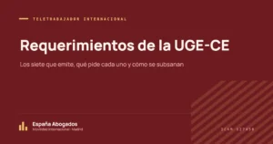 Requerimientos de la UGE-CE: Los siete que emite, qué pide cada uno y cómo se subsanan