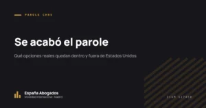 Se acabó el parole: Qué opciones reales quedan dentro y fuera de Estados Unidos
