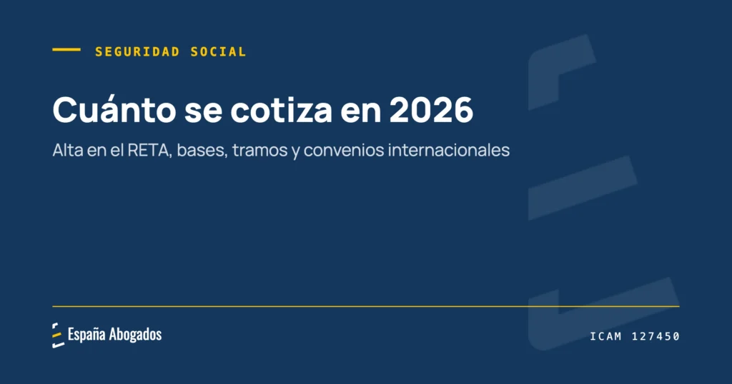 Portada de España Abogados: Cuánto se cotiza en 2026. Alta en el RETA, bases, tramos y convenios internacionales