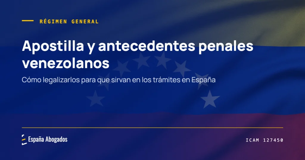 Portada de España Abogados: Apostilla y antecedentes penales venezolanos para trámites en España