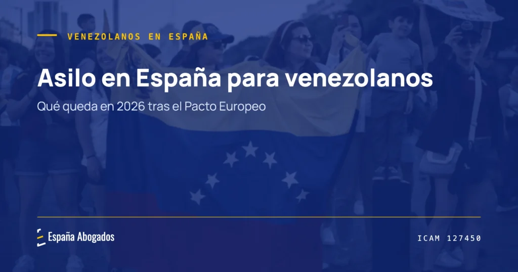 Asilo en España para venezolanos tras el Pacto Europeo: qué queda en 2026