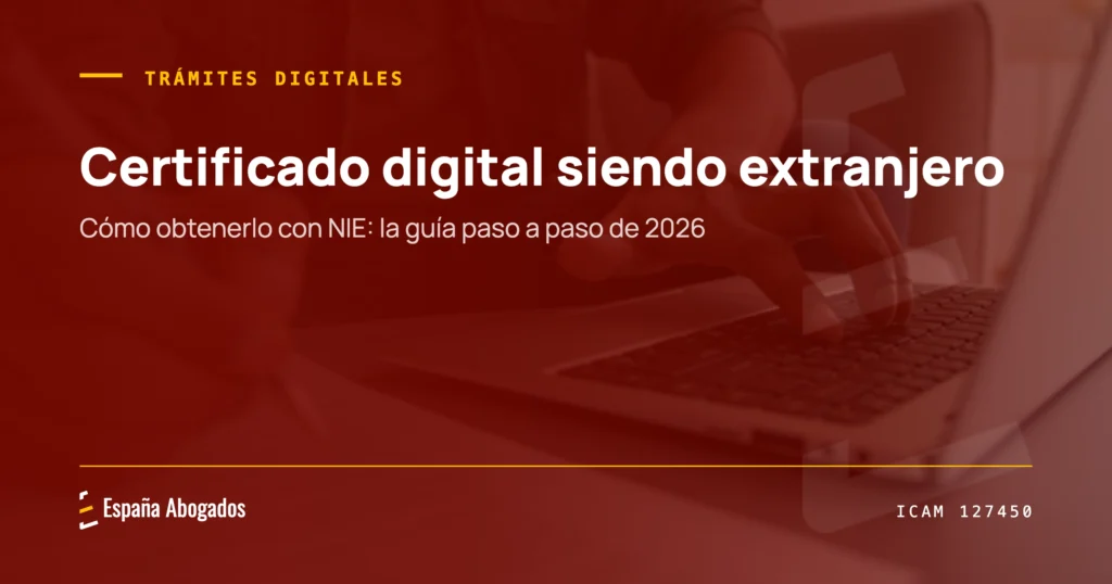 Portada: cómo obtener el certificado digital en España siendo extranjero, con NIE