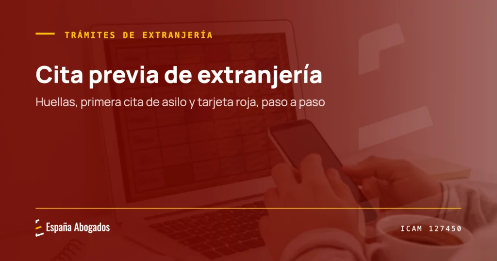 Portada de España Abogados: Cita previa de extranjería: cómo pedirla paso a paso (huellas, asilo y tarjeta roja)