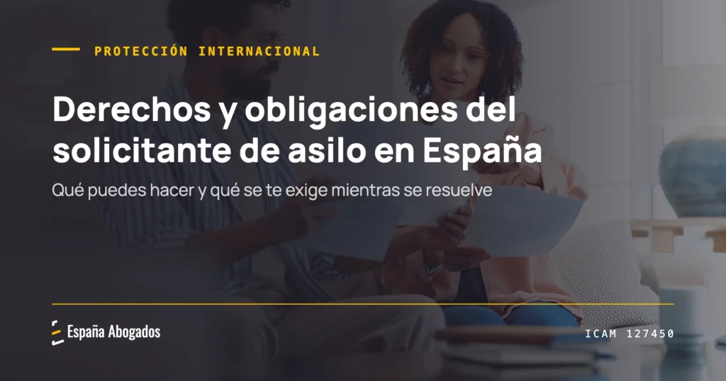 Derechos y obligaciones del solicitante de asilo en España
