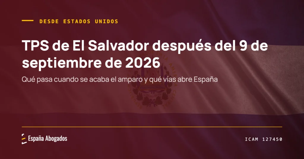 Portada de España Abogados: TPS de El Salvador después del 9 de septiembre de 2026: qué pasa y qué puedes hacer