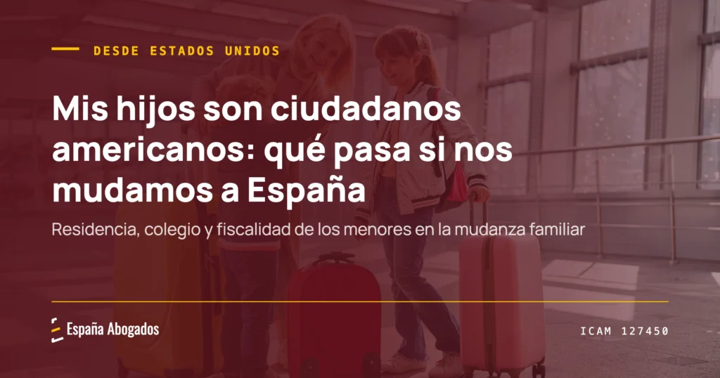 Portada de España Abogados: Mis hijos son ciudadanos americanos: qué pasa si nos mudamos a España