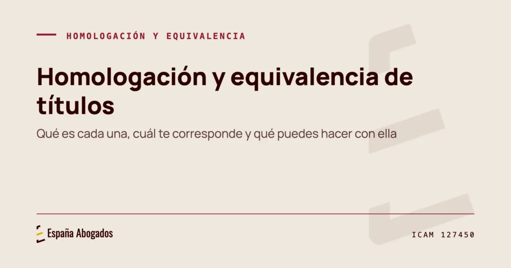 Homologación y equivalencia de títulos universitarios extranjeros