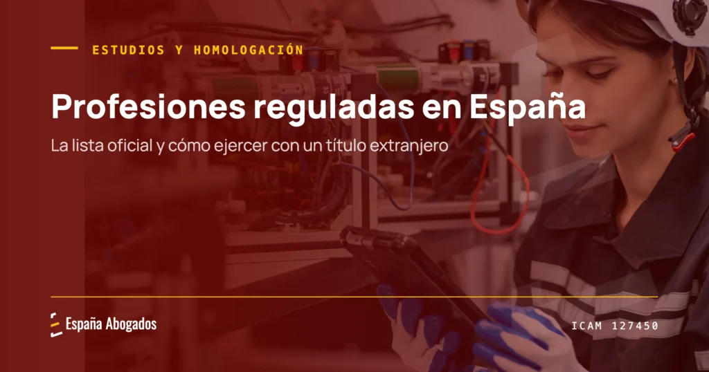 Profesiones reguladas en España y cómo ejercerlas con un título extranjero