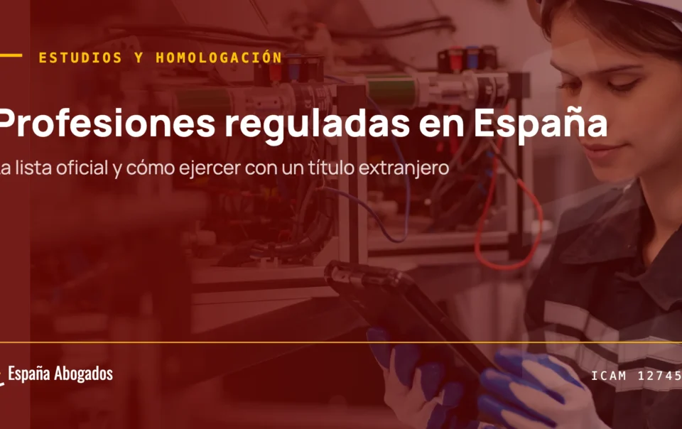 Profesiones reguladas en España y cómo ejercerlas con un título extranjero