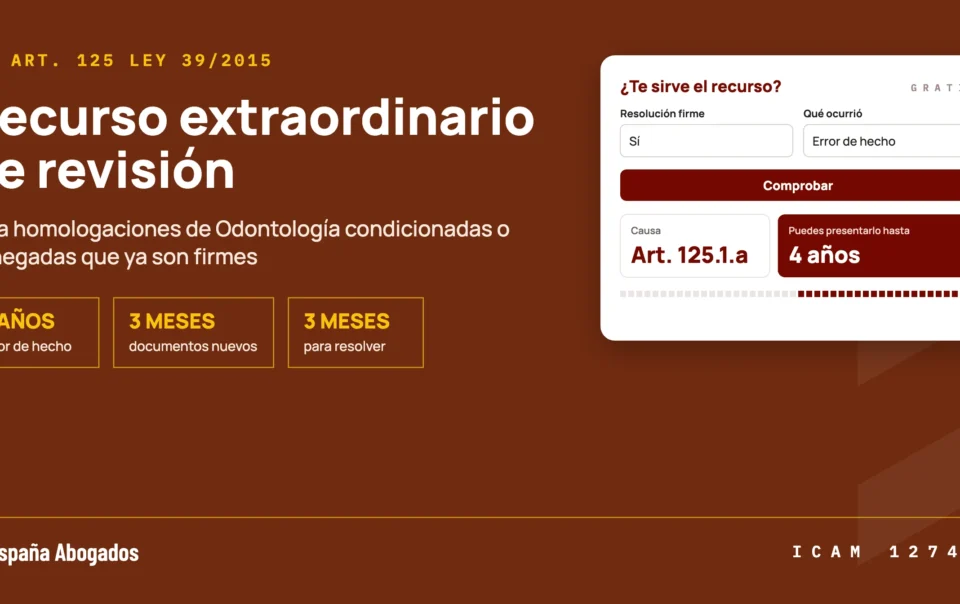 Portada de España Abogados: Recurso extraordinario de revisión. Para homologaciones de Odontología condicionadas o denegadas que ya son firmes