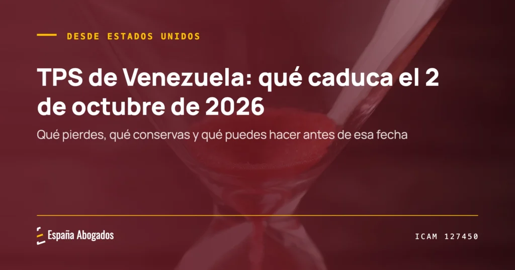 Portada de España Abogados: TPS de Venezuela: venció el EAD el 2 de octubre de 2026 y qué hacer