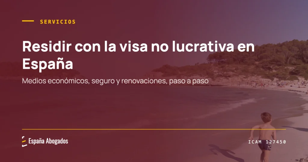 Portada de España Abogados: Residir con la Visa No Lucrativa en España